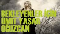 Bekleyenler Için-ümit Yaşar Oğuzcan(yurdagül özay)