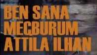 Ben Sana Mecburum-attila Ilhan-(yurdagül özay)