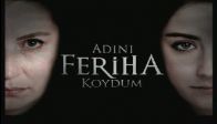 video adını feriha koydum